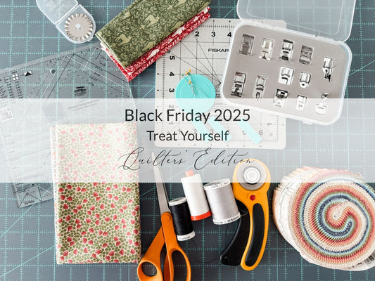 Various quilting supplies spread out and a text overlay: "Black Friday 2025 Treat Yourself Quilter's Edition"