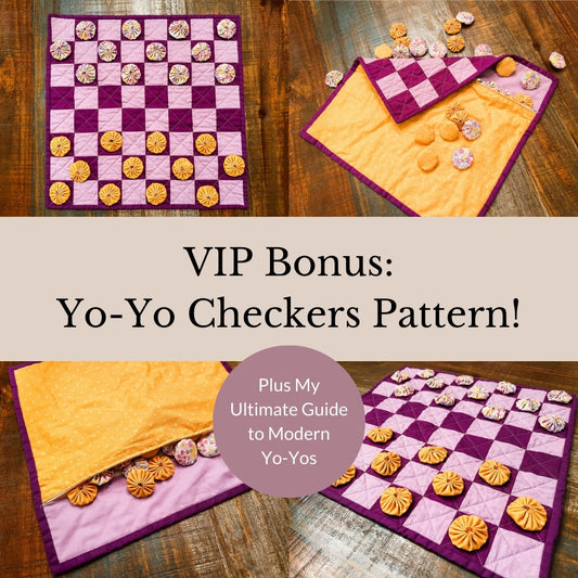 quilted checkerboard with yo-yo checker pieces. text overlay: "VIP bonus: Yo-Yo checkers pattern! plus my ultimate guide to modern yo-yos"