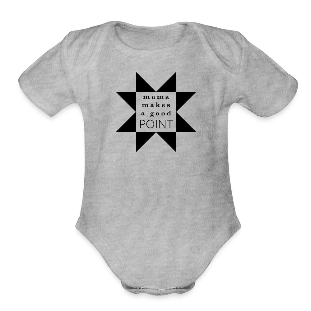 Mama Makes a Good Point | Organic Short Sleeve Baby Onesie - heather grey