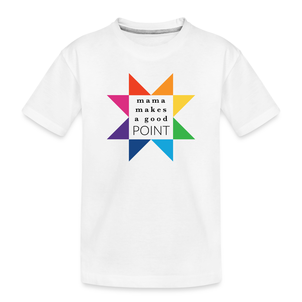 Rainbow Mama Makes a Good Point | Toddler Premium Organic T-Shirt - white