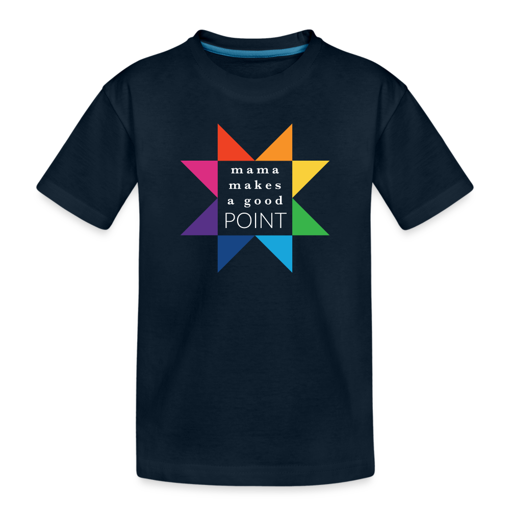 Toddler Premium Organic T-Shirt | Rainbow Mama Makes a Good Point (Dark) - deep navy